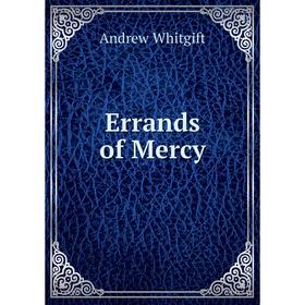 

Книга Errands of Mercy