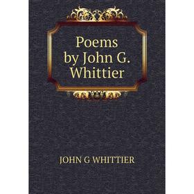 

Книга Poems by John G. Whittier