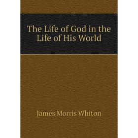 

Книга The Life of God in the Life of His World