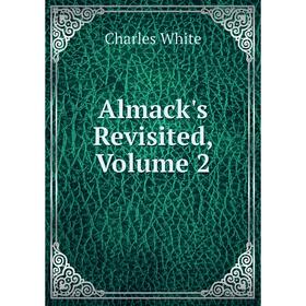 

Книга Almack's Revisited, Volume 2