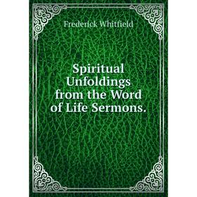 

Книга Spiritual Unfoldings from the Word of Life Sermons.