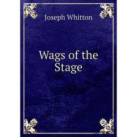 

Книга Wags of the Stage