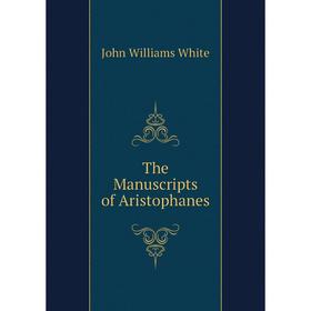 

Книга The Manuscripts of Aristophanes