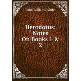 

Книга Herodotus: Notes On Books 1 & 2