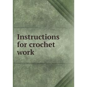 

Книга Instructions for crochet work