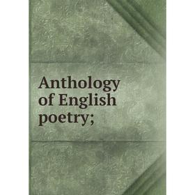 

Книга Anthology of English poetry;