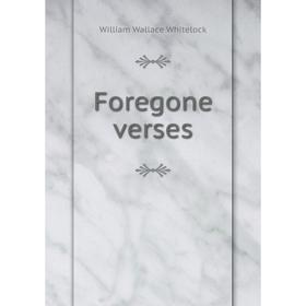 

Книга Foregone verses