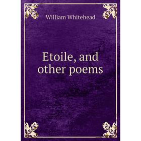 

Книга Etoile, and other poems