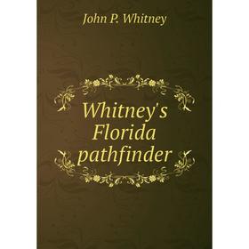 

Книга Whitney's Florida pathfinder