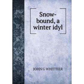 

Книга Snow-bound, a winter idyl