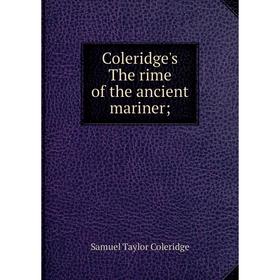 

Книга Coleridge's The rime of the ancient mariner;