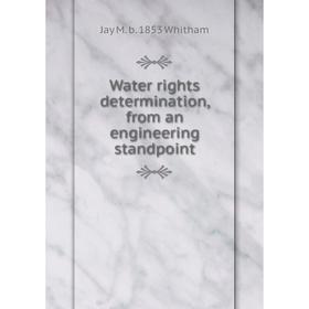 

Книга Water rights determination, from an engineering standpoint