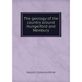 

Книга The geology of the country around Hungerford and Newbury