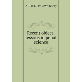 

Книга Recent object-lessons in penal science