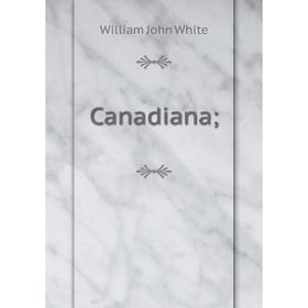 

Книга Canadiana;