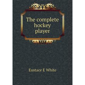 

Книга The complete hockey player