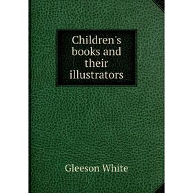 

Книга Children's books and their illustrators