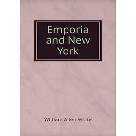 

Книга Emporia and New York