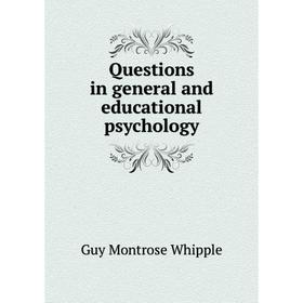 

Книга Questions in general and educational psychology