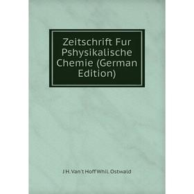 

Книга Zeitschrift Fur Pshysikalische Chemie (German Edition)