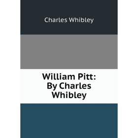 

Книга William Pitt: By Charles Whibley