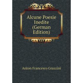 

Книга Alcune Poesie Inedite (German Edition)