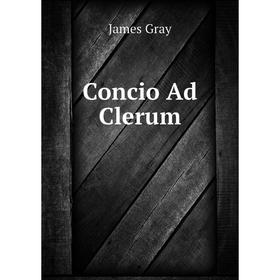 

Книга Concio Ad Clerum