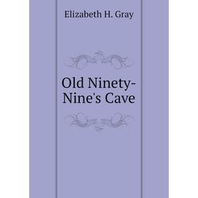 

Книга Old Ninety-Nine's Cave