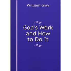 

Книга God's Work and How to Do It