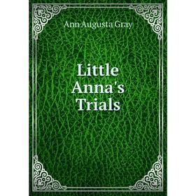 

Книга Little Anna's Trials