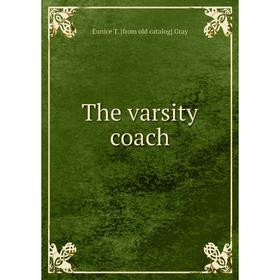 

Книга The varsity coach