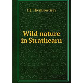 

Книга Wild nature in Strathearn