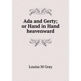 

Книга Ada and Gerty; or Hand in Hand heavenward