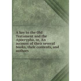 

Книга A key to the Old Testament and the Apocrypha, or, An account of their several books, their contents, and authors