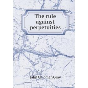 

Книга The rule against perpetuities