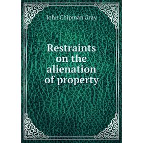 

Книга Restraints on the alienation of property