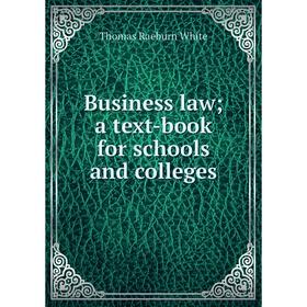 

Книга Business law; a text-book for schools and colleges