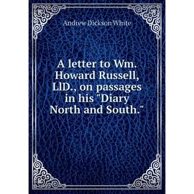 

Книга A letter to Wm. Howard Russell, LlD., on passages in his Diary North and South.