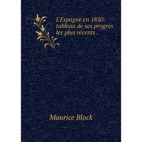 

Книга L'Espagne en 1850: tableau de ses progres les plus récents