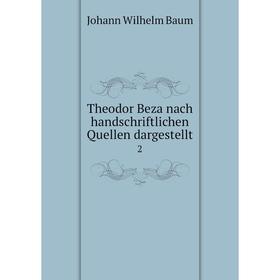 

Книга Theodor Beza nach handschriftlichen Quellen dargestellt 2