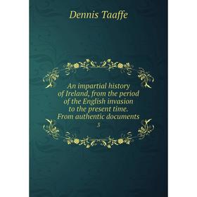 

Книга An impartial history of Ireland, from the period of the English invasion to the present time. From authentic documents 3