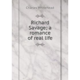 

Книга Richard Savage; a romance of real life