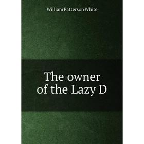

Книга The owner of the Lazy D