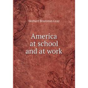 

Книга America at school and at work