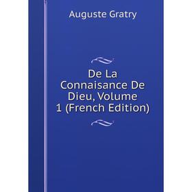 

Книга De La Connaisance De Dieu, Volume 1 (French Edition)