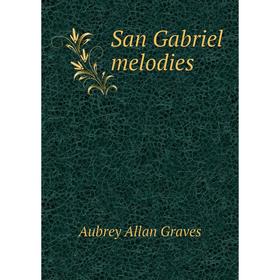 

Книга San Gabriel melodies