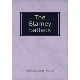 

Книга The Blarney ballads