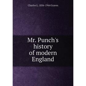 

Книга Mr Punch's history of modern England