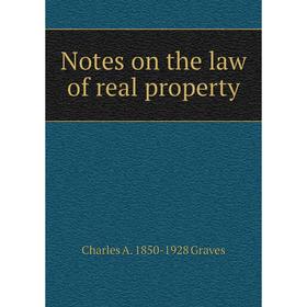 

Книга Notes on the law of real property