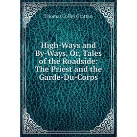 

Книга High-Ways and By-Ways, Or, Tales of the Roadside: The Priest and the Garde-Du-Corps